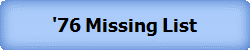 '76 Missing List