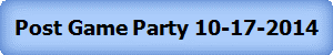 Post Game Party 10-17-2014