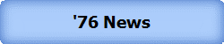 '76 News